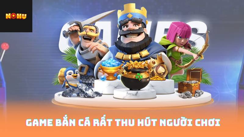 Game Bắn Cá Rất Thu Hút Người Chơi