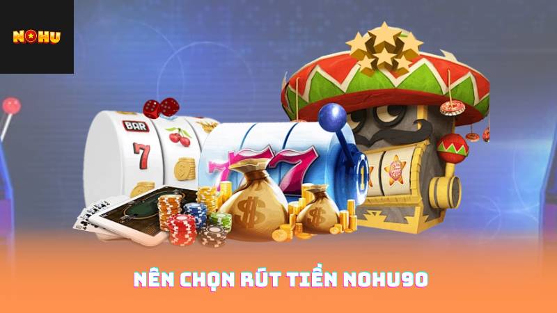 Nên Chọn Rút Tiền nohu90