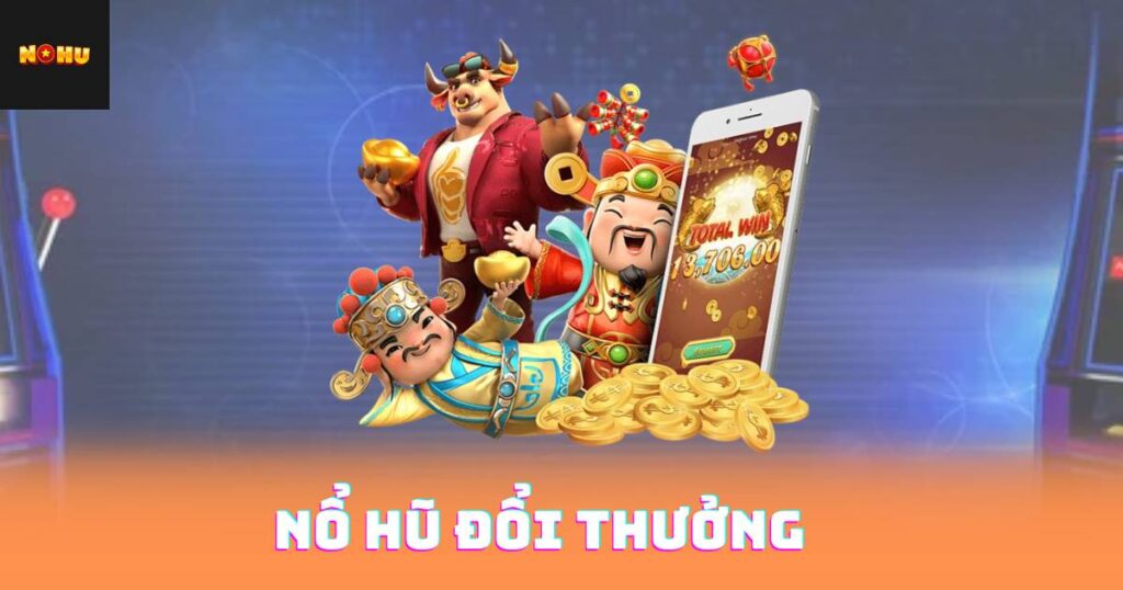 Nổ Hũ Đổi Thưởng