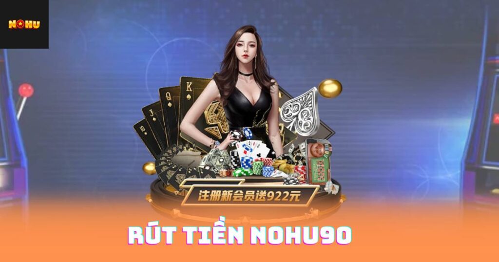 Rút Tiền Nohu90