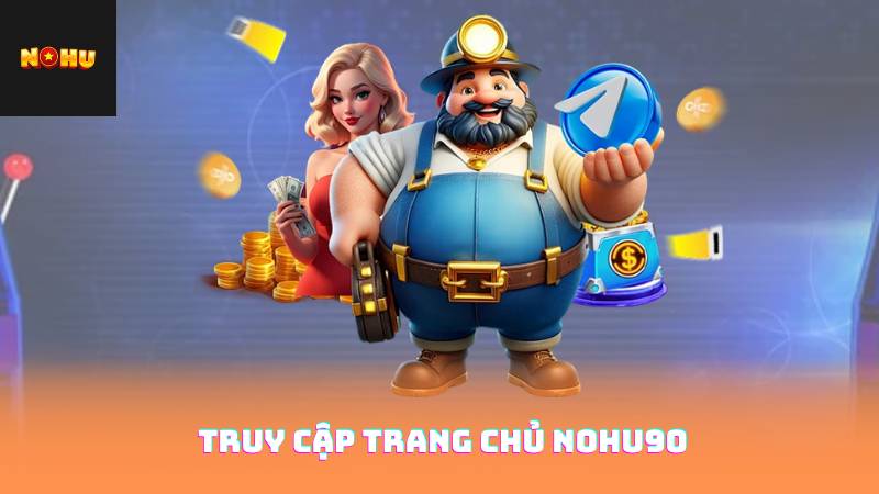 truy cập trang chủ Nohu90